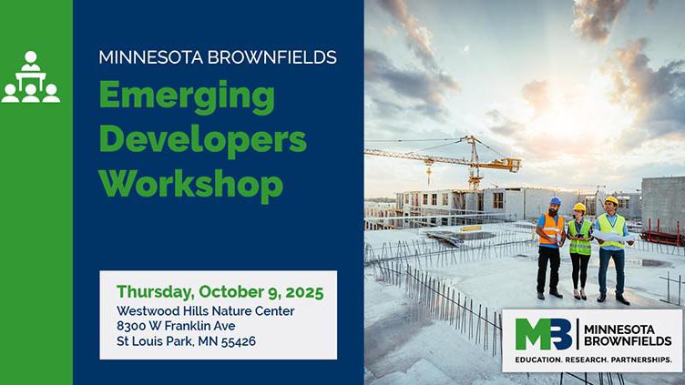 Minnesota Brownfields Emerging Developers Workshop - Thursday, October 9