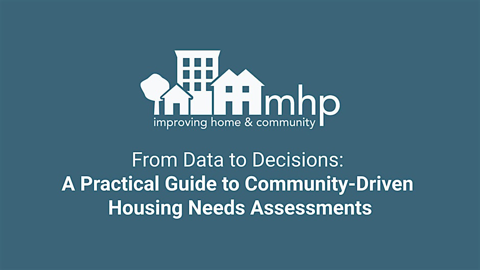 From Data to Decisions: A Practical Guide to Community-Drive Housing Needs Assessments